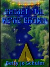 A Secret 'Til We're Grown